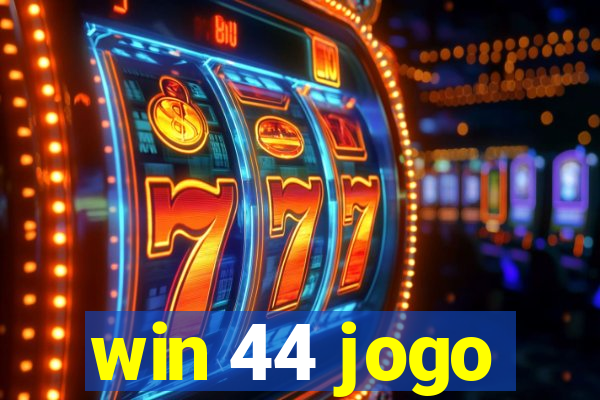 win 44 jogo